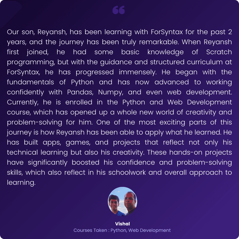 ForSyntax: Coding, AI, Robotics & Game Development Courses for Kids & Teens | ForSyntax testmonial4